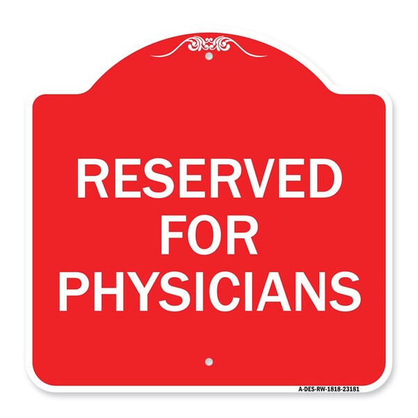 Signmission Designer Series Sign-Reserved for Physicians, Red & White Aluminum Sign, 18" x 18", RW-1818-23181 A-DES-RW-1818-23181 - main